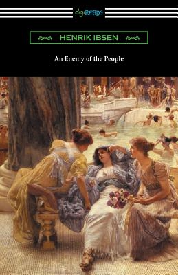 An Enemy of the People: (Translated by R. Farquharson Sharp with an Introduction by Otto Heller) Cover Image
