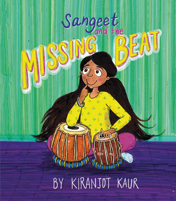 Sangeet and the Missing Beat By Kiranjot Kaur, Kiranjot Kaur (Illustrator) Cover Image