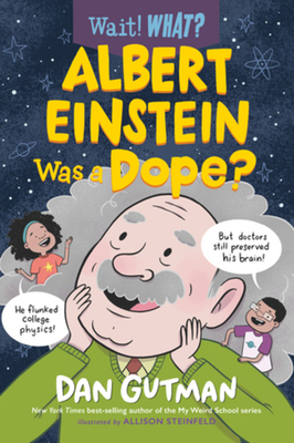 Albert Einstein Was a Dope? (Wait! What?)