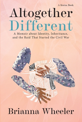 Altogether Different: A Memoir About Identity, Inheritance, and the Raid That Started the Civil War Cover Image