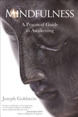 Mindfulness: A Practical Guide to Awakening By Joseph Goldstein Cover Image