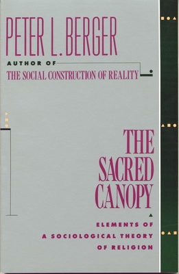 The Sacred Canopy: Elements of a Sociological Theory of Religion By Peter L. Berger Cover Image