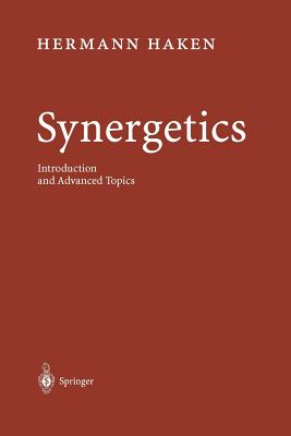 Synergetics: Introduction and Advanced Topics By Hermann Haken Cover Image