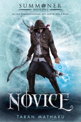 The Novice: Summoner: Book One (The Summoner Trilogy #1) By Taran Matharu Cover Image