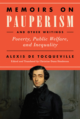 Memoirs on Pauperism and Other Writings: Poverty, Public Welfare, and Inequality Cover Image