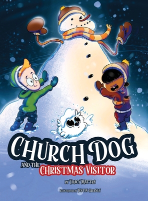 Church Dog and the Christmas Visitor By Tracy Mattes, Justin Greenly (Illustrator) Cover Image