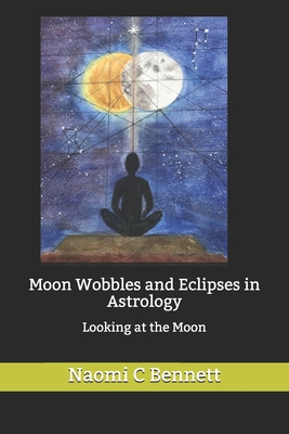 Moon Wobbles and Eclipses in Astrology: Looking at the Moon