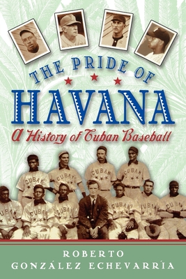 The Pride of Havana: A History of Cuban Baseball Cover Image