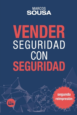 Vender Seguridad con Seguridad: Un libro de ventas con muchas técnicas y abordajes propio del segmento de seguridad (Spanish Edition) Cover Image