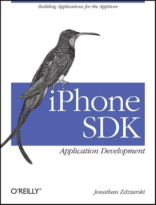 iPhone SDK Application Development: Building Applications for the Appstore Cover Image