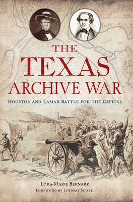 The Texas Archive War: Houston and Lamar Battle for the Capital Cover Image