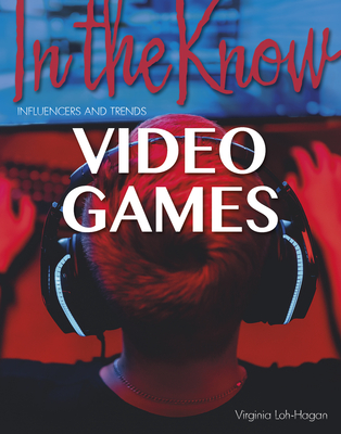 Video Games (In the Know: Influencers and Trends)