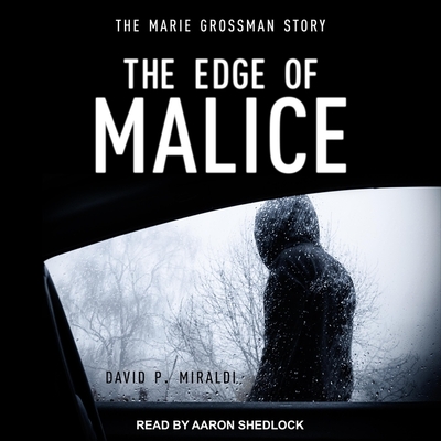 The Edge of Malice Lib/E: The Marie Grossman Story Cover Image