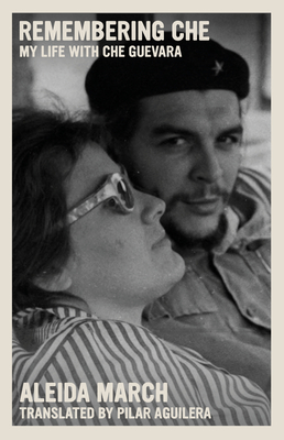 Remembering Che: My Life with Che Guevara (The Che Guevara Library) Cover Image