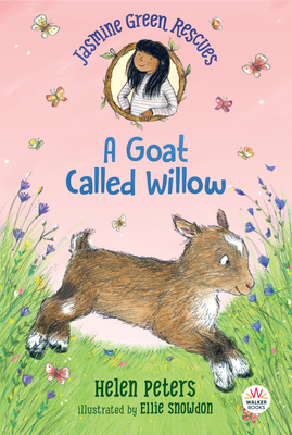 Jasmine Green Rescues: A Goat Called Willow By Helen Peters, Ellie Snowdon (Illustrator) Cover Image