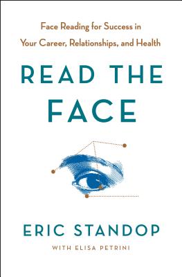 Read the Face: Face Reading for Success in Your Career, Relationships, and Health Cover Image