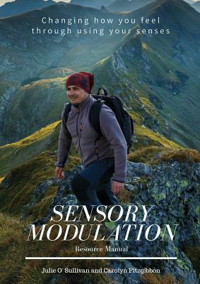 Sensory Modulation: Resource Manual By Carolyn Fitzgibbon, Julie O'Sullivan Cover Image