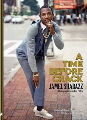 A Time Before Crack: Photographs from the 1980s By Jamel Shabazz, Peterson (Contributions by), Killa (Contributions by), Rodriguez (Contributions by) Cover Image