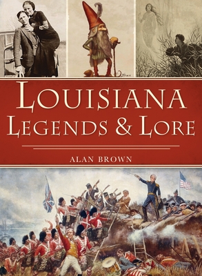 Louisiana Legends and Lore (American Legends)