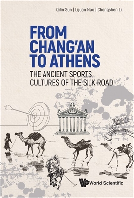 From Chang'an to Athens: The Ancient Sports Cultures of the Silk Road Cover Image
