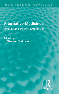 Alternative Medicines: Popular and Policy Perspectives (Routledge Revivals)