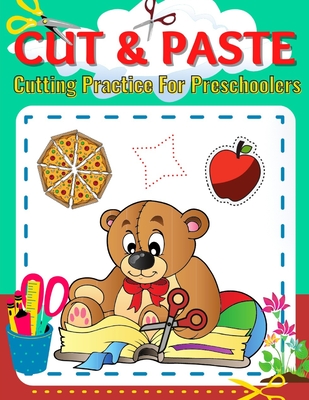 Cut & Paste-Cutting Practice For Preschoolers: Color and Cut Pages for Kids  Ages 3-5, Learning to Cut with Scissors, Fine Motor Skills for 5-Year-Old,  (Paperback)
