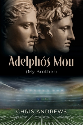Adelphós Mou: My Brother By Chris Andrews Cover Image