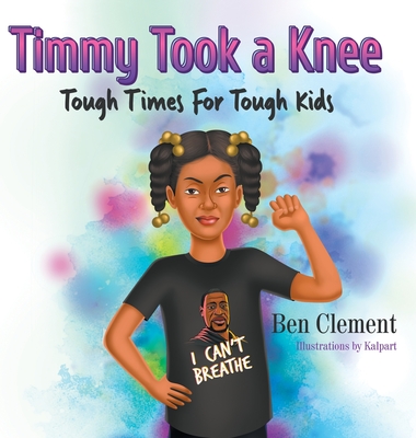 Timmy Took a Knee: Tough Times for Tough Kids Cover Image