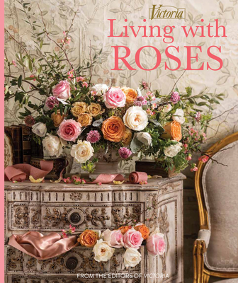 Living with Roses (Victoria) By Melissa Lester (Editor) Cover Image