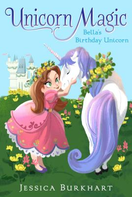Cover for Bella's Birthday Unicorn (Unicorn Magic #1)