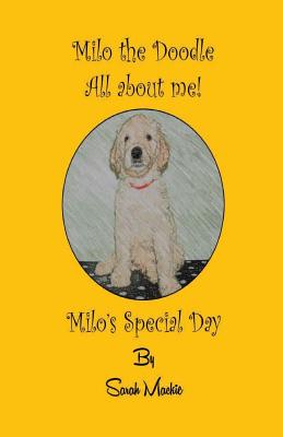 Milo's Special Day: Milo the Doodle - All about me! (Milo the Doodle All about Me! #1)