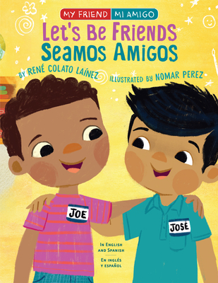 Let's Be Friends / Seamos Amigos: In English and Spanish / En ingles y  español (My Friend, Mi Amigo) (Hardcover) | Gramercy Books