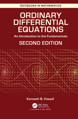 Ordinary Differential Equations: An Introduction to the Fundamentals (Textbooks in Mathematics) Cover Image