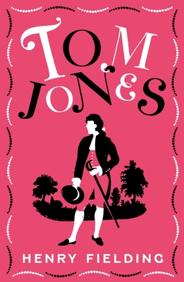 Tom Jones: FULLY ANNOTATED EDITION (OVER 750 NOTES) (Alma Classics Evergreens)