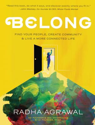 Belong: Find Your People, Create Community, and Live a More Connected Life Cover Image