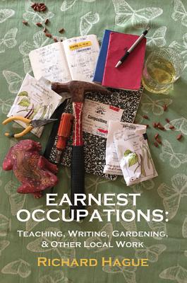 Earnest Occupations: Teaching, Writing, Gardening, and Other Local Work (Harmony Memoir) Cover Image