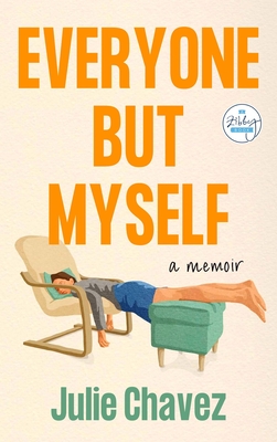 Everyone But Myself: A Memoir By Julie Chavez Cover Image