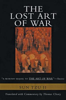 The Lost Art of War: The Recently Discovered Companion to the Bestselling The Art of War Cover Image