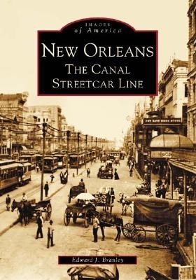 New Orleans: The Canal Streetcar Line (Images of America) Cover Image