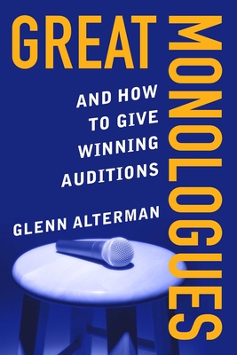 Great Monologues: And How to Give Winning Auditions Cover Image