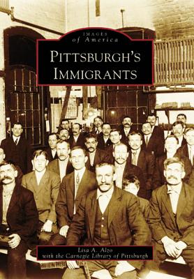 Pittsburgh's Immigrants (Images of America (Arcadia Publishing)) Cover Image