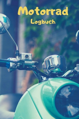Motorrad Fahrtenbuch: Dein persönlicher Begleiter für unvergessliche Abenteuer auf zwei Rädern Cover Image