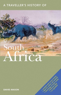A Traveller's History of South Africa (Interlink Traveller's Histories) By David Mason Cover Image
