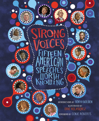 Strong Voices: Fifteen American Speeches Worth Knowing By Tonya Bolden, Eric Velasquez (Illustrator), Cokie Roberts Cover Image