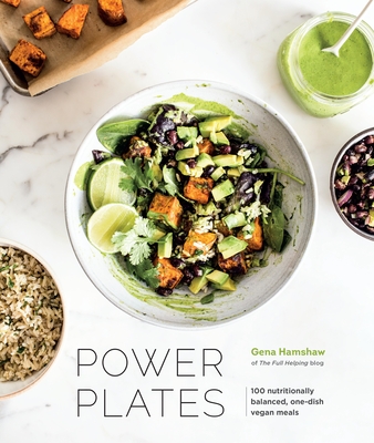 Power Plates: 100 Nutritionally Balanced, One-Dish Vegan Meals [A Cookbook] Cover Image