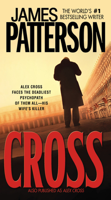 Cross: Also published as ALEX CROSS By James Patterson Cover Image