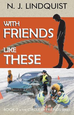 With Friends Like These (Circle of Friends #2) By N. J. Lindquist Cover Image
