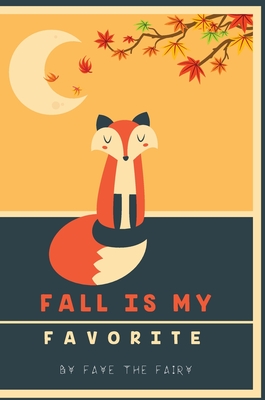 Fall Is My Favorite By Faye Livesey Cover Image