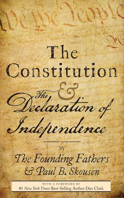The Constitution and the Declaration of Independence: The Constitution of the United States of America By Paul B. Skousen, Dan Clark (Foreword by), Tim McConnehey (Compiled by) Cover Image