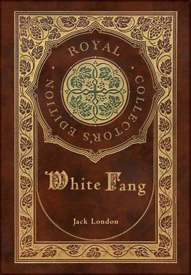 White Fang (Royal Collector's Edition) (Case Laminate Hardcover with Jacket) Cover Image